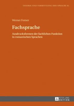 Fachsprache: Ausdrucksformen Der Fachlichen Funktion in Romanischen Sprachen