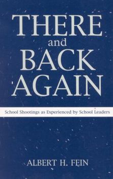 Paperback There and Back Again: School Shootings as Experienced by School Leaders Book