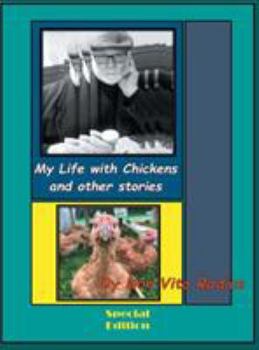 Hardcover My Life with Chickens and other stories: I Pity the Poor Immigrant Book