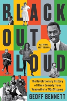 Hardcover Black Out Loud: The Revolutionary History of Black Comedy from Vaudeville to '90s Sitcoms Book