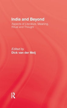 Hardcover India and Beyond: Aspects of Literature, Meaning, Ritual and Thought Book
