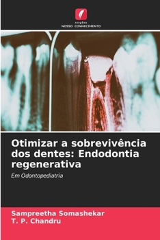 Otimizar a sobrevivência dos dentes: Endodontia regenerativa (Portuguese Edition)