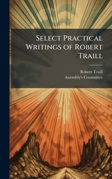 Hardcover Select Practical Writings of Robert Traill Book