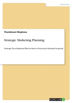 Paperback Strategic Marketing Planning: Strategic Development Plan in times of increased demand on goods Book