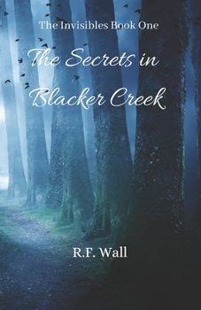 Paperback The Invisibles: The Secrets in Blacker Creek Book