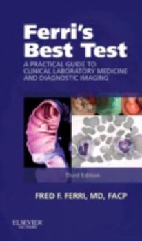 Paperback Ferri's Best Test: A Practical Guide to Clinical Laboratory Medicine and Diagnostic Imaging Book