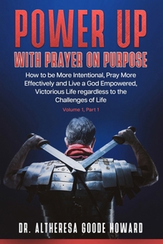Power Up with Prayer on Purpose: Power Up! (Volume 1, Part 1) (Power Up (The Series))
