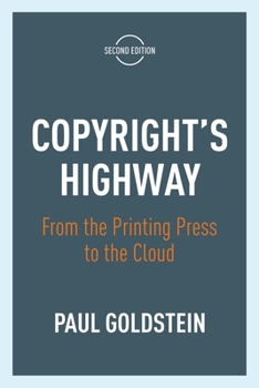 Paperback Copyright's Highway: From the Printing Press to the Cloud, Second Edition Book
