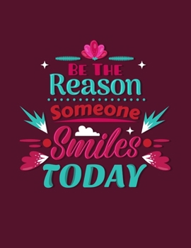Paperback Be The Reason Someone Smiles Today Notebook Journal: Motivational Positive Inspirational Quote Achieve Your Goals Wide Ruled College Lined Composition Book