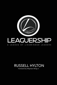 Leaguership: A League of Likeminded Leaders