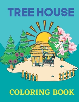 Paperback Tree House Coloring Book: Tree House Coloring Book for kid's... Tree House Coloring Book Page for kids. Book