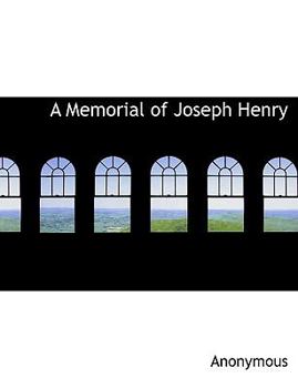 Paperback A Memorial of Joseph Henry [Large Print] Book