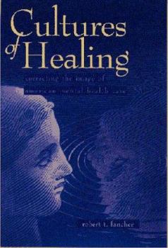 Paperback Cultures Of Healing: Correcting The Image Of American Mental Health Care Book