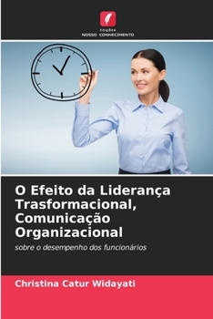Paperback O Efeito da Liderança Trasformacional, Comunicação Organizacional [Portuguese] Book