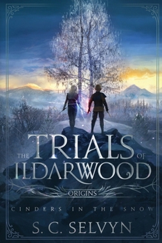 Paperback The Trials of Ildarwood: Cinders in the Snow Book