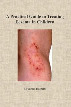 Paperback A Practical Guide to Treating Eczema in Children Book