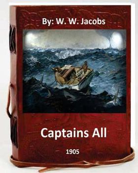 Paperback Captains All. (1905) By: W. W. Jacobs (World's Classics) Book
