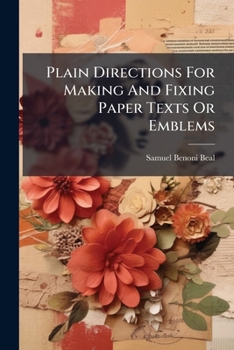 Paperback Plain Directions For Making And Fixing Paper Texts Or Emblems Book