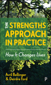 Paperback The Strengths Approach in Practice: How It Changes Lives Book
