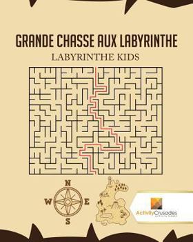 Paperback Grande Chasse Aux Labyrinthe: Labyrinthe Kids [French] Book