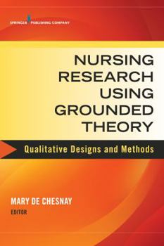 Paperback Nursing Research Using Grounded Theory: Qualitative Designs and Methods in Nursing Book