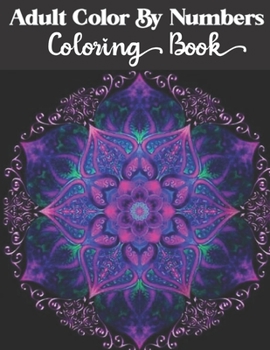 Paperback Adult Color by numbers coloring book: Enjoy Hours Of Fun With This Anti-Stress Coloring Book