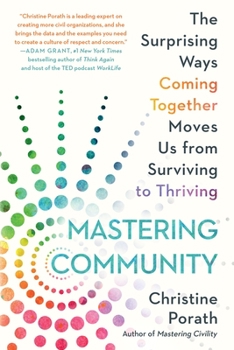 Paperback Mastering Community: The Surprising Ways Coming Together Moves Us from Surviving to Thriving Book