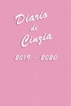 Paperback Agenda Scuola 2019 - 2020 - Cinzia: Mensile - Settimanale - Giornaliera - Settembre 2019 - Agosto 2020 - Obiettivi - Rubrica - Orario Lezioni - Appunt [Italian] Book