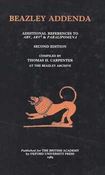 Beazley Addenda: Additional References to ABV, ARV2 & Paralipomena (Miscellaneous British Academy Publications)