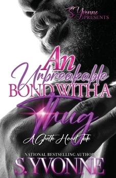 Paperback An Unbreakable Bond With A Thug: A Ghetto Hood Tale Book