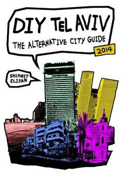 Paperback DIY Tel Aviv - The Alternative City Guide - 2014 Edition Book