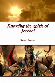 Paperback Knowing the spirit of Jezebel Book