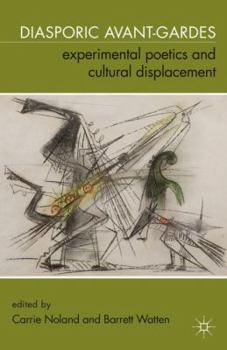 Paperback Diasporic Avant-Gardes: Experimental Poetics and Cultural Displacement Book