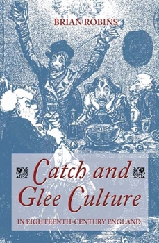 Hardcover Catch and Glee Culture in Eighteenth-Century England Book