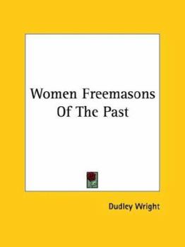 Paperback Women Freemasons Of The Past Book