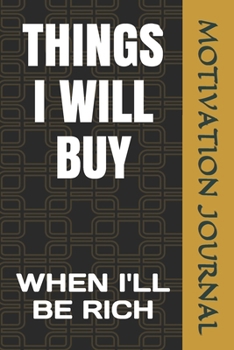 Paperback Things I Will Buy: When I'll Be Rich Book