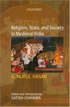 Hardcover Religion, State and Society in Medieval India Book