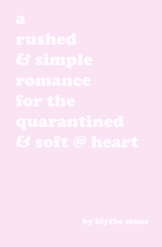 Paperback A rushed & simple romance for the quarantined & soft @ heart Book
