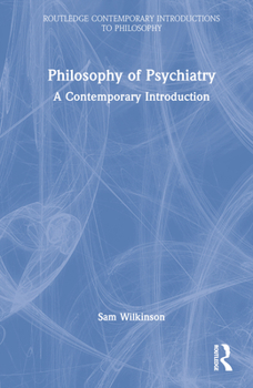 Hardcover Philosophy of Psychiatry: A Contemporary Introduction Book