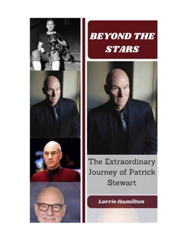 Paperback Beyond the Stars: The Extraordinary Journey of Patrick Stewart Book