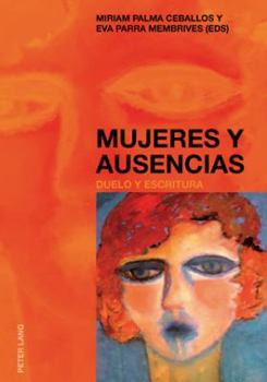 Paperback Mujeres Y Ausencias: Duelo Y Escritura [Spanish] Book