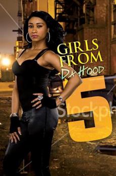 Girls From Da Hood 5 - Book #5 of the Girls from Da Hood