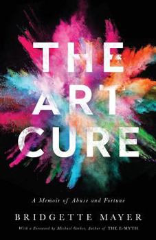 Paperback The Art Cure: A Memoir of Abuse and Fortune Book