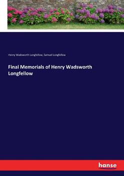 Paperback Final Memorials of Henry Wadsworth Longfellow Book