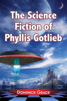 Paperback The Science Fiction of Phyllis Gotlieb: A Critical Reading Book