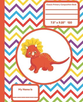 Classic Primary Composition Book: Primary Composition Notebook Dinosaur Early Creative Writing Tablet Red Dino