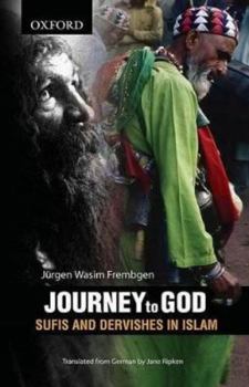 Hardcover Journey to God: Sufis and Dervishes in Islam Book