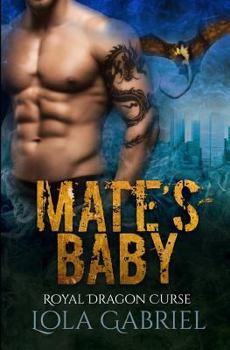 Paperback Mate's Baby: Royal Dragon Curse Book