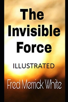 Paperback The Invisible Force Illustrated Book