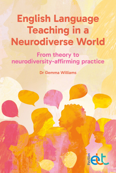 Paperback English Language Teaching in a Neurodiverse World: From Theory to Neurodiversity-Affirming Practice Book